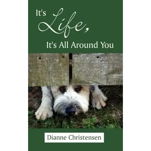 It's Life, It's All Around You