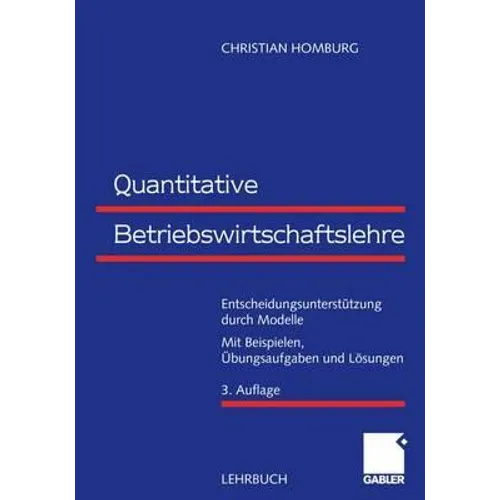 Quantitative Betriebswirtschaftslehre: Entscheidungsunterstützung Durch Modelle