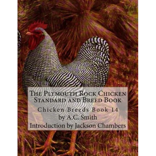 The Plymouth Rock Chicken Standard and Breed Book: Chicken Breeds Book 14