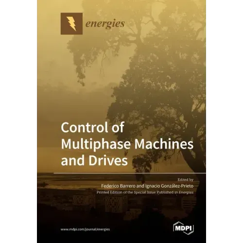 Control of Multiphase Machines and Drives