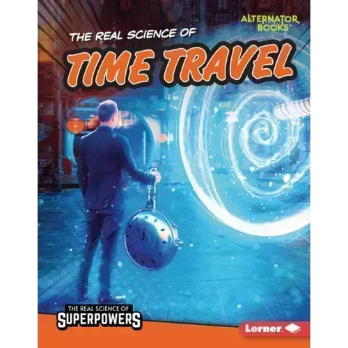 The Real Science of Time Travel