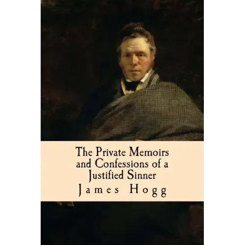 The Private Memoirs and Confessions of a Justified Sinner