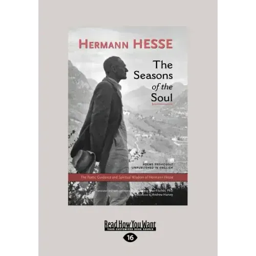 The Seasons of the Soul: The Poetic Guidance and Spiritual Wisdom of Herman Hesse (Large Print 16pt)