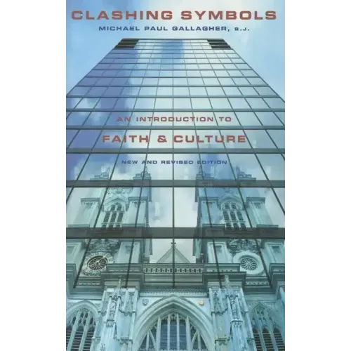 Clashing Symbols (New and Revised Edition): An Introduction to Faith and Culture