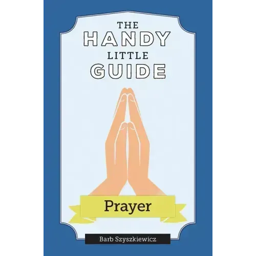 The Handy Little Guide to Prayer