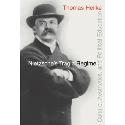 Nietzsche's Tragic Regime