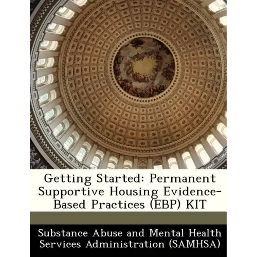 Getting Started: Permanent Supportive Housing Evidence-Based Practices (Ebp) Kit