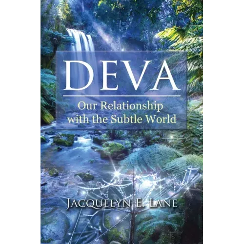 Deva: Our Relationship with the Subtle World