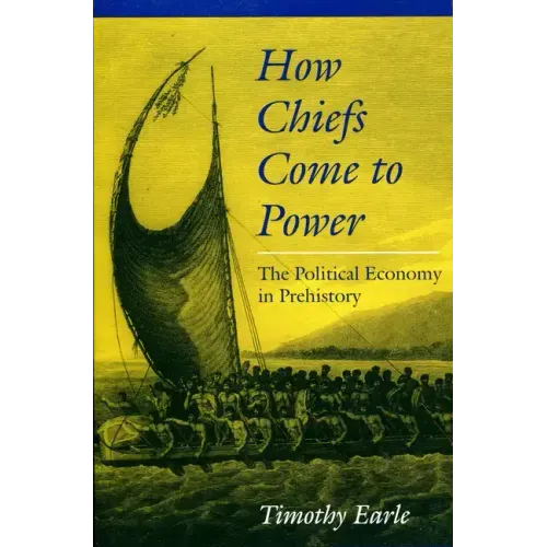 How Chiefs Came to Power: The Political Economy in Prehistory