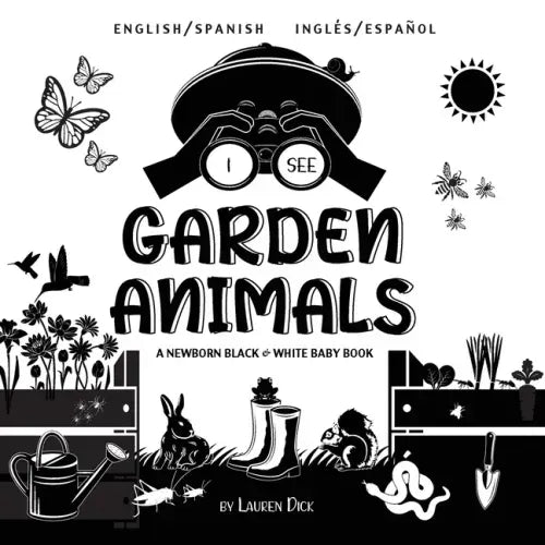 I See Garden Animals: Bilingual (English / Spanish) (Inglés / Español) A Newborn Black & White Baby Book (High-Contrast Design & Patterns) (Hummingbir