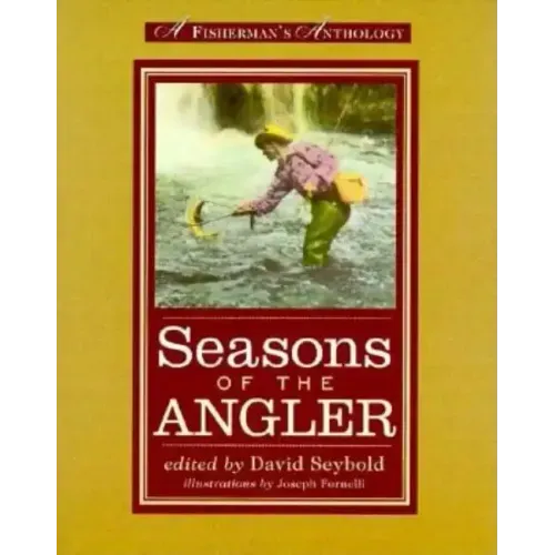 Seasons of the Angler: A Fisherman's Anthology