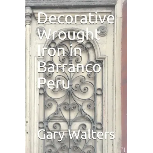 Decorative Wrought Iron in Barranco Peru