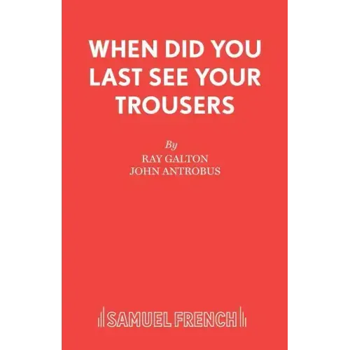 When Did You Last See your Trousers