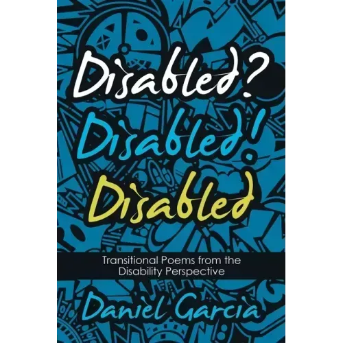 Disabled? Disabled! Disabled: Transitional Poems from the Disability Perspective