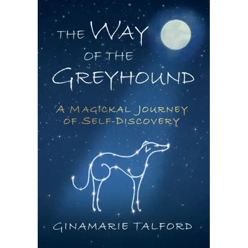The Way of the Greyhound: A Magickal Journey of Self-Discovery