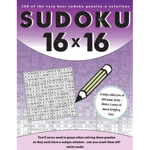 16x16 Sudoku: 100 sudoku puzzles complete with solutions
