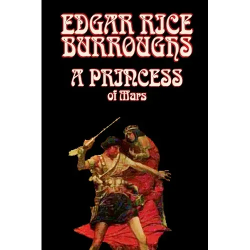 A Princess of Mars by Edgar Rice Burroughs, Science Fantasy