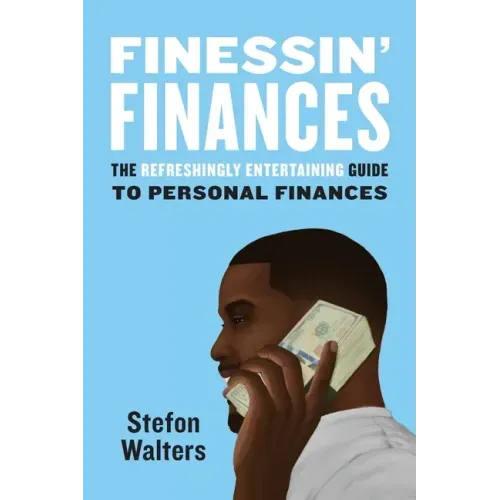 Finessin' Finances: The refreshingly entertaining guide to personal finances