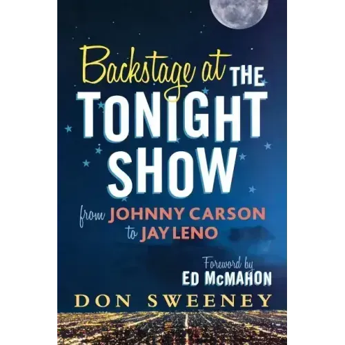 Backstage at the Tonight Show: From Johnny Carson to Jay Leno