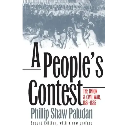 A People's Contest: The Union and Civil War, 1861-1865?second Edition, with a New Preface