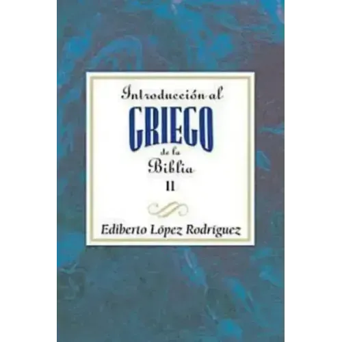 Introduccion Al Griego de La Biblia Vol 2 Aeth: Introduction to Biblical Greek Vol 2 Spanish Aeth