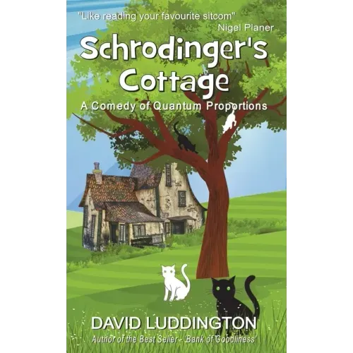 Schrodinger's Cottage: A Comedy of Quantum Proportions