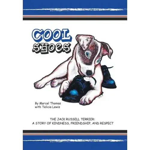 Cool Shoes: The Jack Russell Terrier: A Story of Kindness, Friendship, and Respect