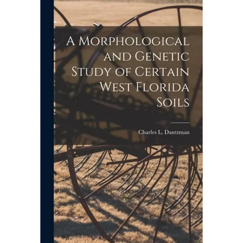 A Morphological and Genetic Study of Certain West Florida Soils