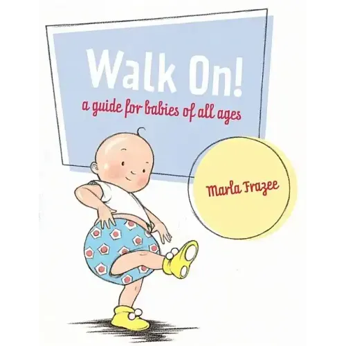 Walk On!: A Guide for Babies of All Ages
