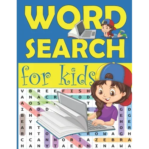 Word Search for Kids: Practice Spelling, Learn Vocabulary, and Improve Reading Skills with fun puzzles