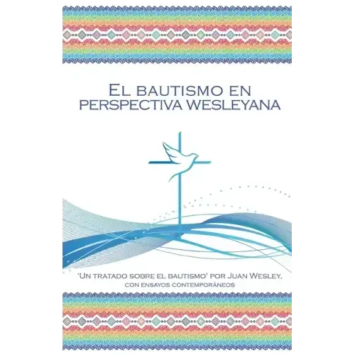 El Bautismo en Perspectiva Wesleyana