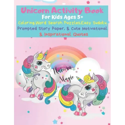 Unicorn Activity Book: The Ultimate Coloring, Word Search, Sudoku, & Prompted Story Paper Exercise Book for Kids