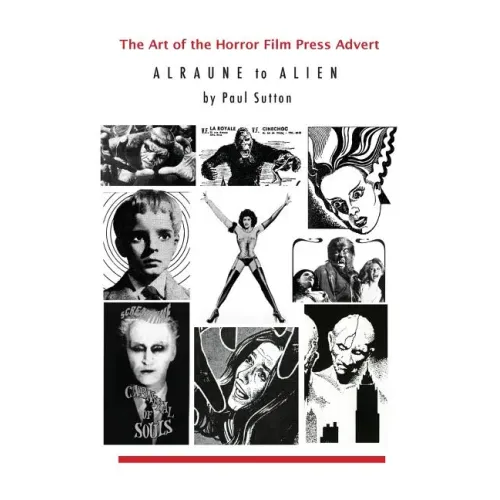 The Art of the Horror Film Press Advert: Alurane to Alien