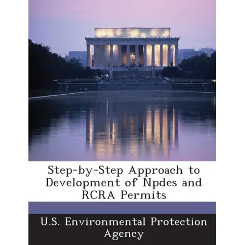 Step-By-Step Approach to Development of Npdes and RCRA Permits