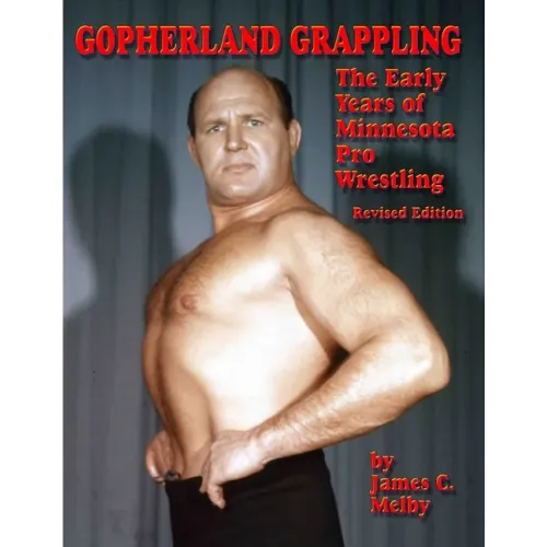 Gopherland Grappling - The Early Years of Minnesota Pro Wrestling