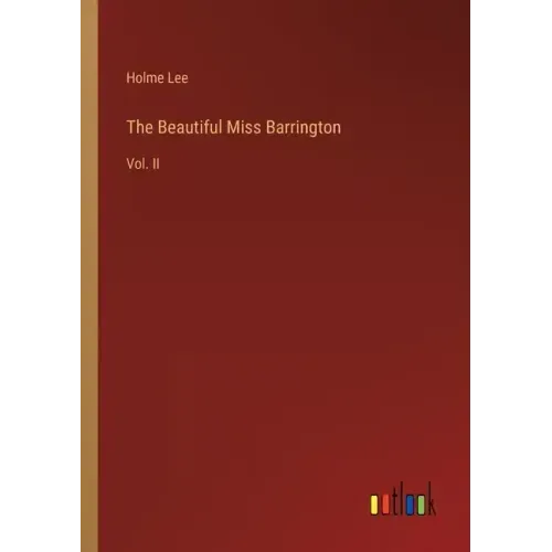 The Beautiful Miss Barrington: Vol. II