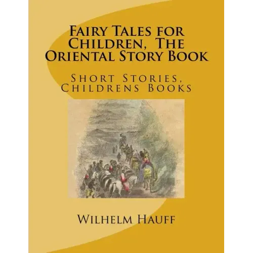 Fairy Tales for Children, The Oriental Story Book: Short Stories, Childrens Books