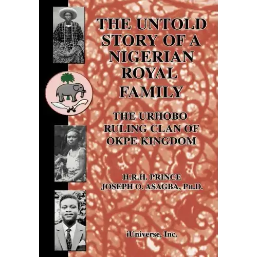 The Untold Story of a Nigerian Royal Family: The Urhobo Ruling Clan of Okpe Kingdom