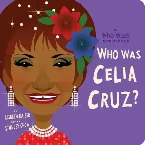 Who Was Celia Cruz?: A Who Was? Board Book