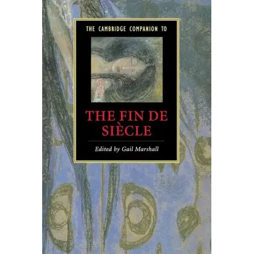 The Cambridge Companion to the Fin de Siècle