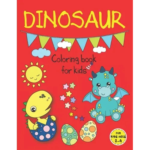 Dinosaur Coloring Books for Kids ages 2-4: Fun Dinosaur Coloring Book for Kids, Toddlers and Preschoolers, Mess Free
