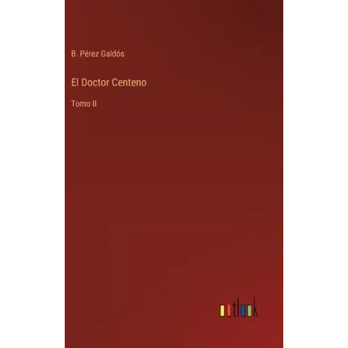 El Doctor Centeno: Tomo II