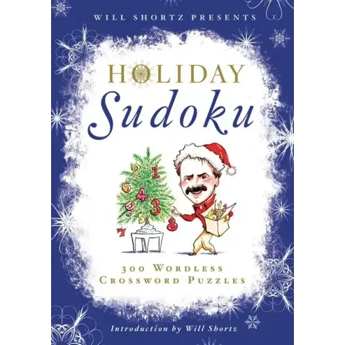 Will Shortz Presents Holiday Sudoku: 300 Easy to Hard Puzzles