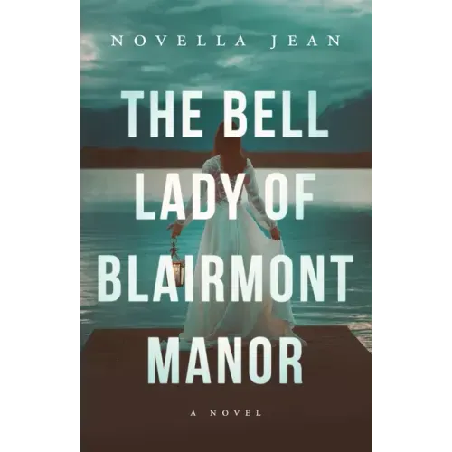 The Bell Lady of Blairmont Manor