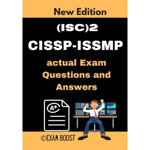 (ISC)2 CISSP-ISSMP actual Exam Questions and Answers: CISSP-ISSMP Information Systems Security Management Professional +100 practice exam questions