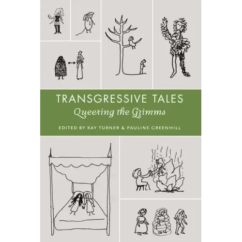 Transgressive Tales: Queering the Grimms
