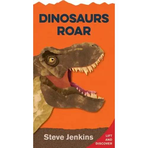 Dinosaurs Roar Shaped Board Book with Lift-The-Flaps: Lift-The-Flap and Discover