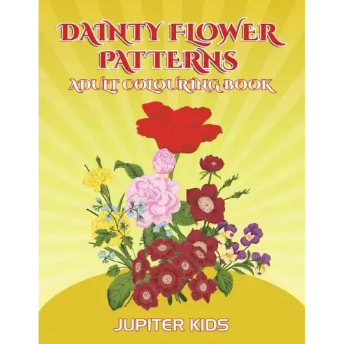 Dainty Flower Patterns: Adult Colouring Book