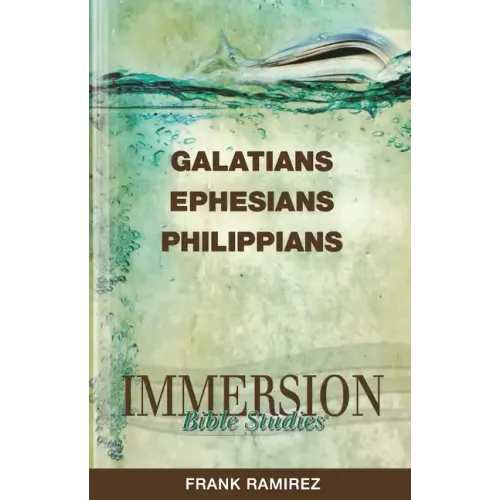 Immersion Bible Studies: Galatians, Ephesians, Philippians