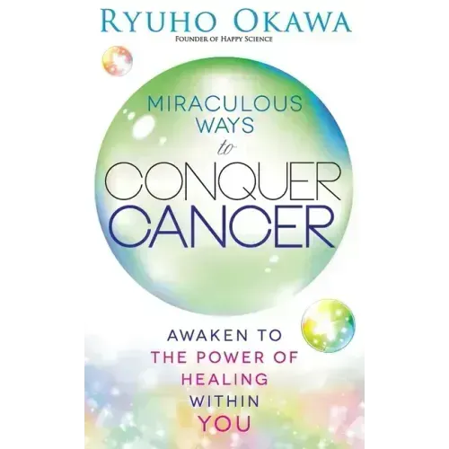 Miraculous Ways to Conquer Cancer